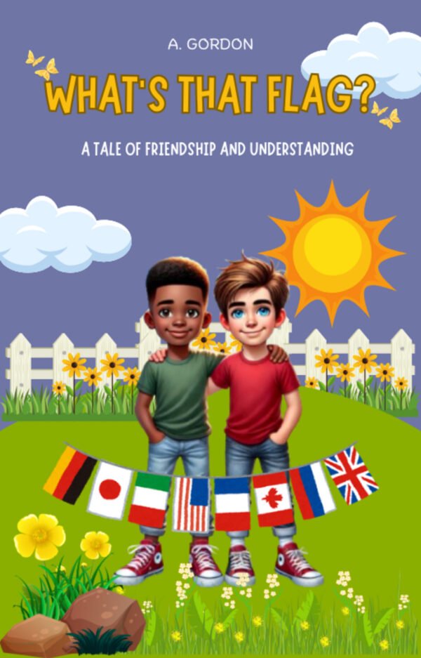 What’s That Flag?: A Tale of Friendship and Understanding