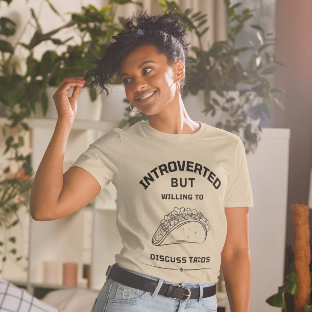 Introverted but Willing to Discuss Tacos - Funny and Relatable T-Shirt