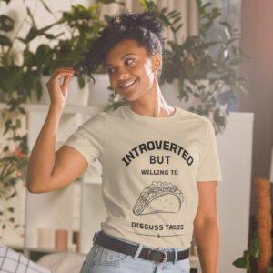 Introverted but Willing to Discuss Tacos - Funny and Relatable T-Shirt