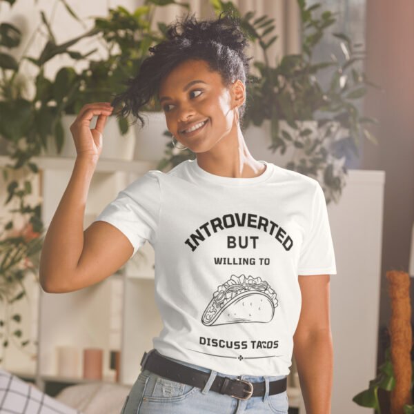 Introverted but Willing to Discuss Tacos - Funny and Relatable T-Shirt - Image 3