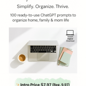 100 ChatGPT Prompts Every Busy Mom Needs to Simplify Life